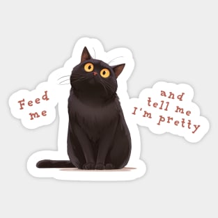 Feed Me and Tell Me I'm Pretty Sticker